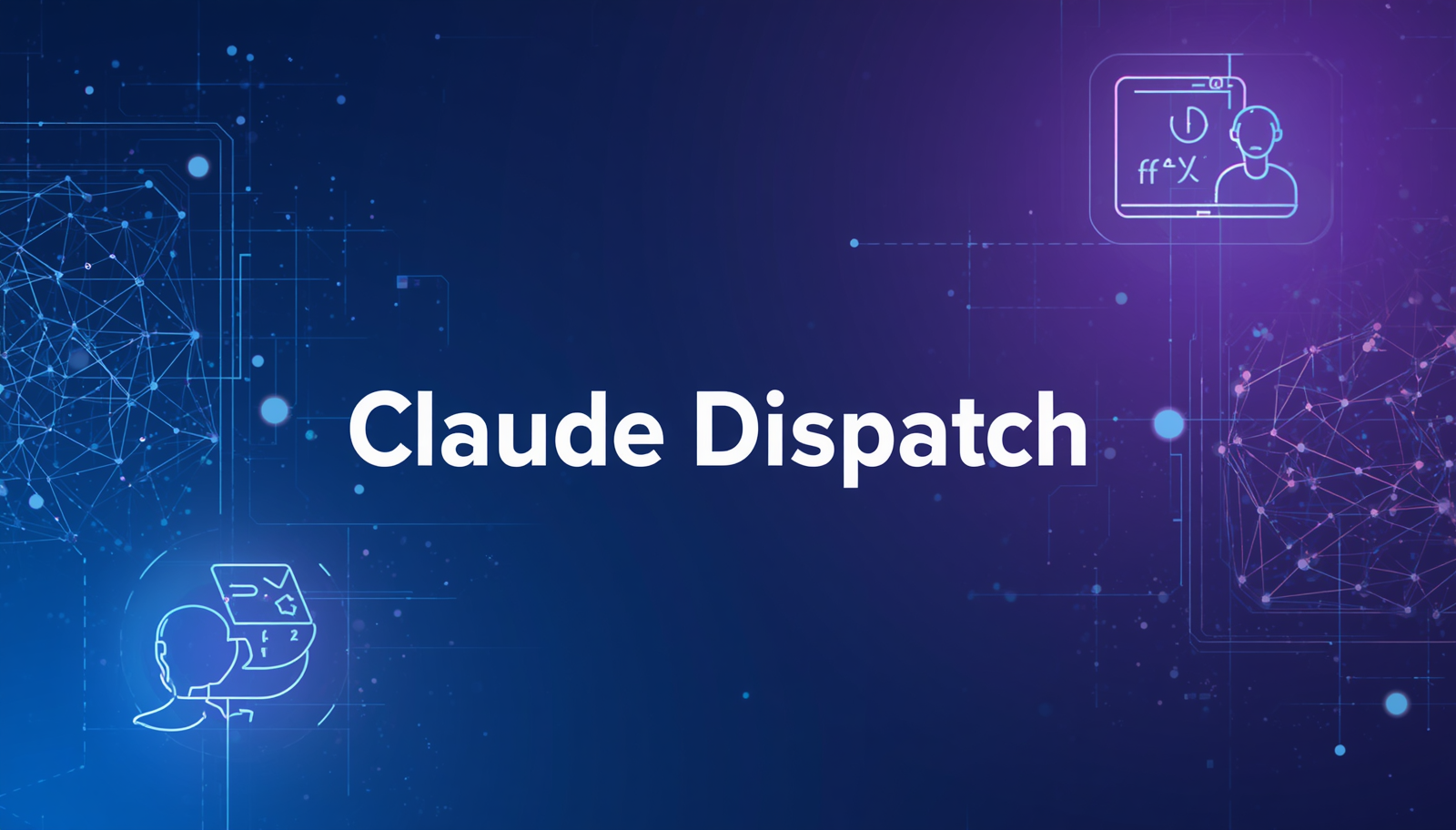 Claude dispatch